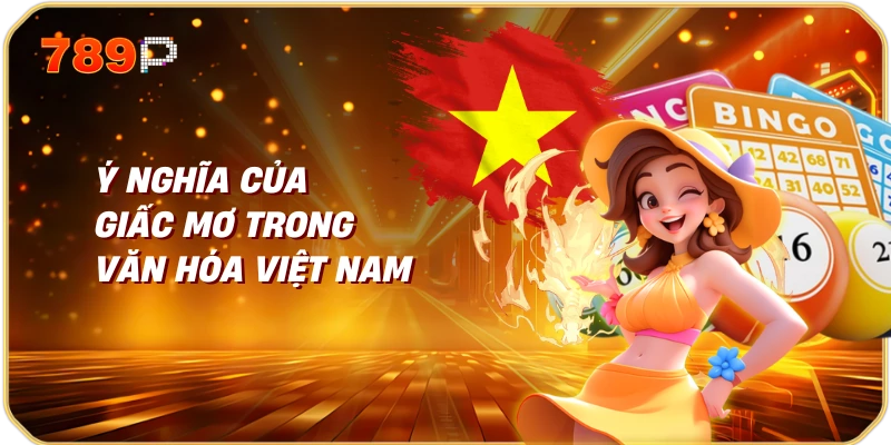 Ý Nghĩa Của Giấc Mơ Trong Văn Hóa Việt Nam